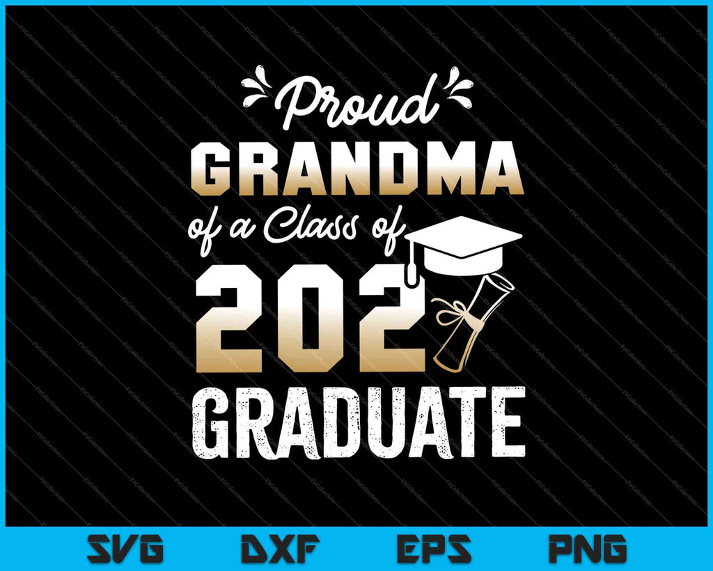 Download Proud Grandma Of A Class Of 2021 Graduate Senior Svg Png Files Creativeusarts