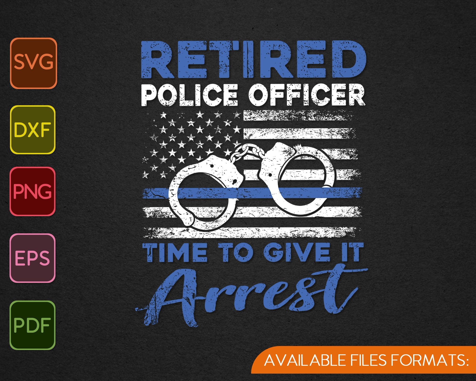 Download Retired Police Officer Time To Give It Arrest Svg Png Files Creativeusarts