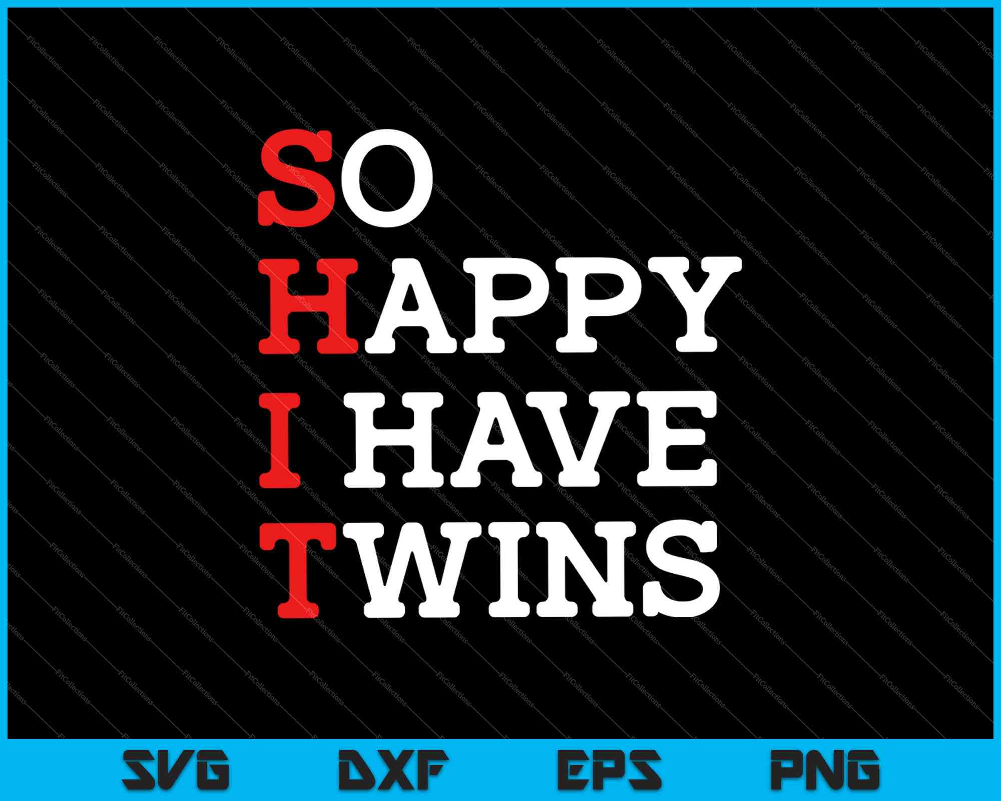 Download So Happy I Have Twins Funny Parent Mom Dad Saying Svg Png Files Creativeusarts