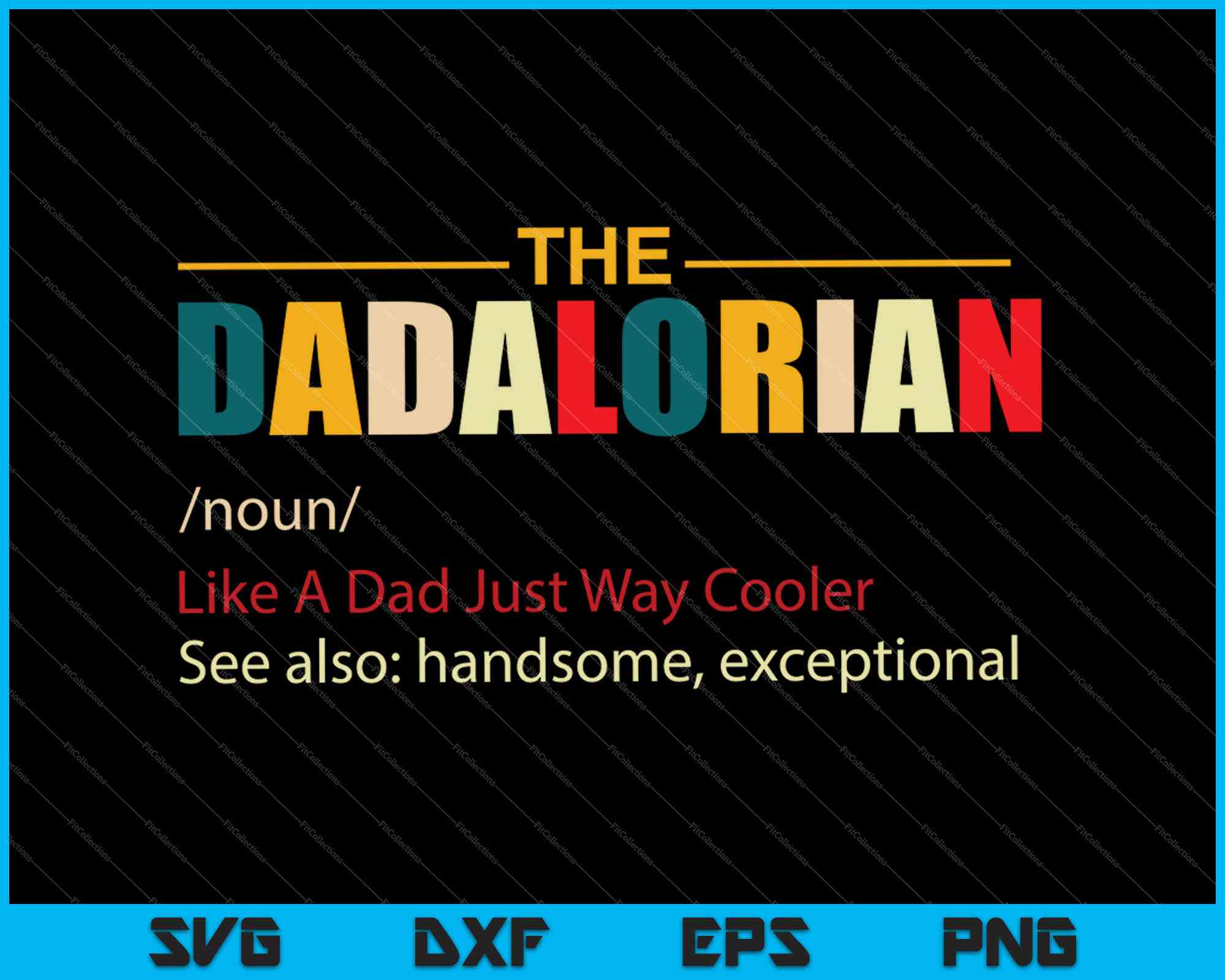 Download The Dadalorian Definition Like A Dad Just Way Cooler Svg Png Files Creativeusarts