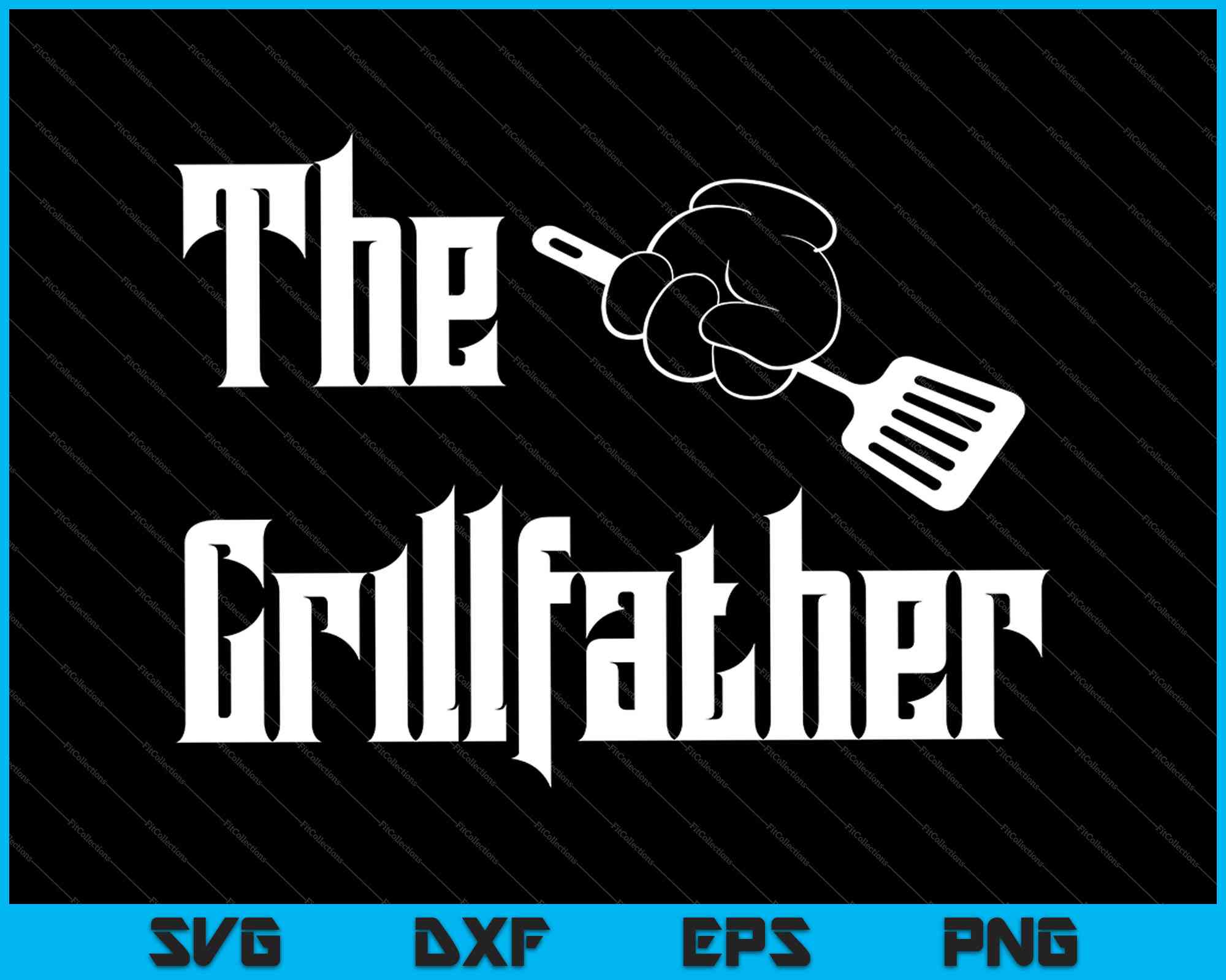 Free Free 343 The Grill Father Svg SVG PNG EPS DXF File