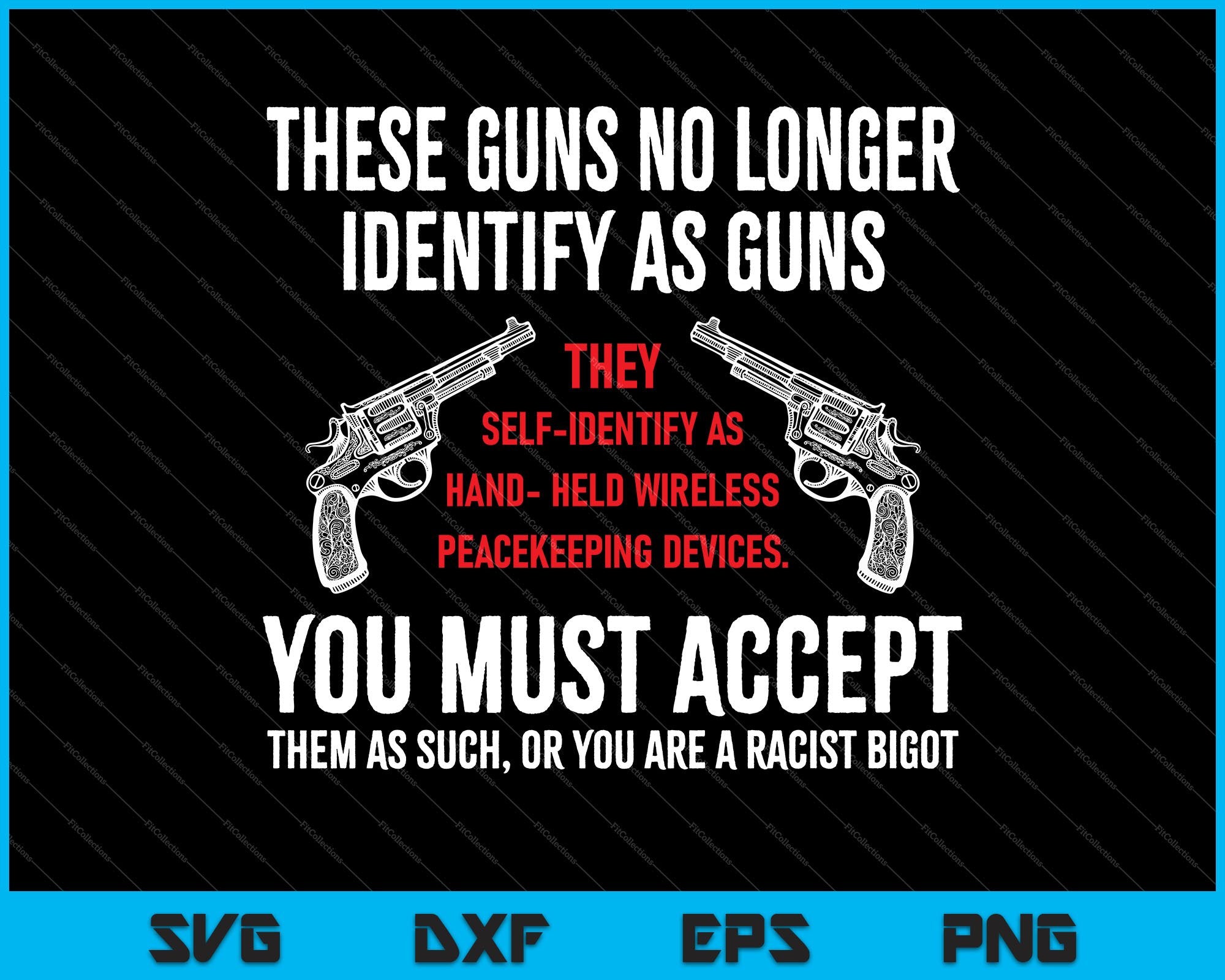 Download These Guns No Longer Identify As Guns Svg Files Creativeusarts