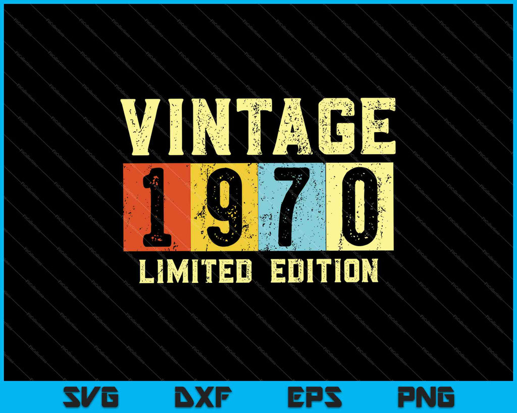 Vintage 1970 Limited Edition Svg Png Files Creativeusarts