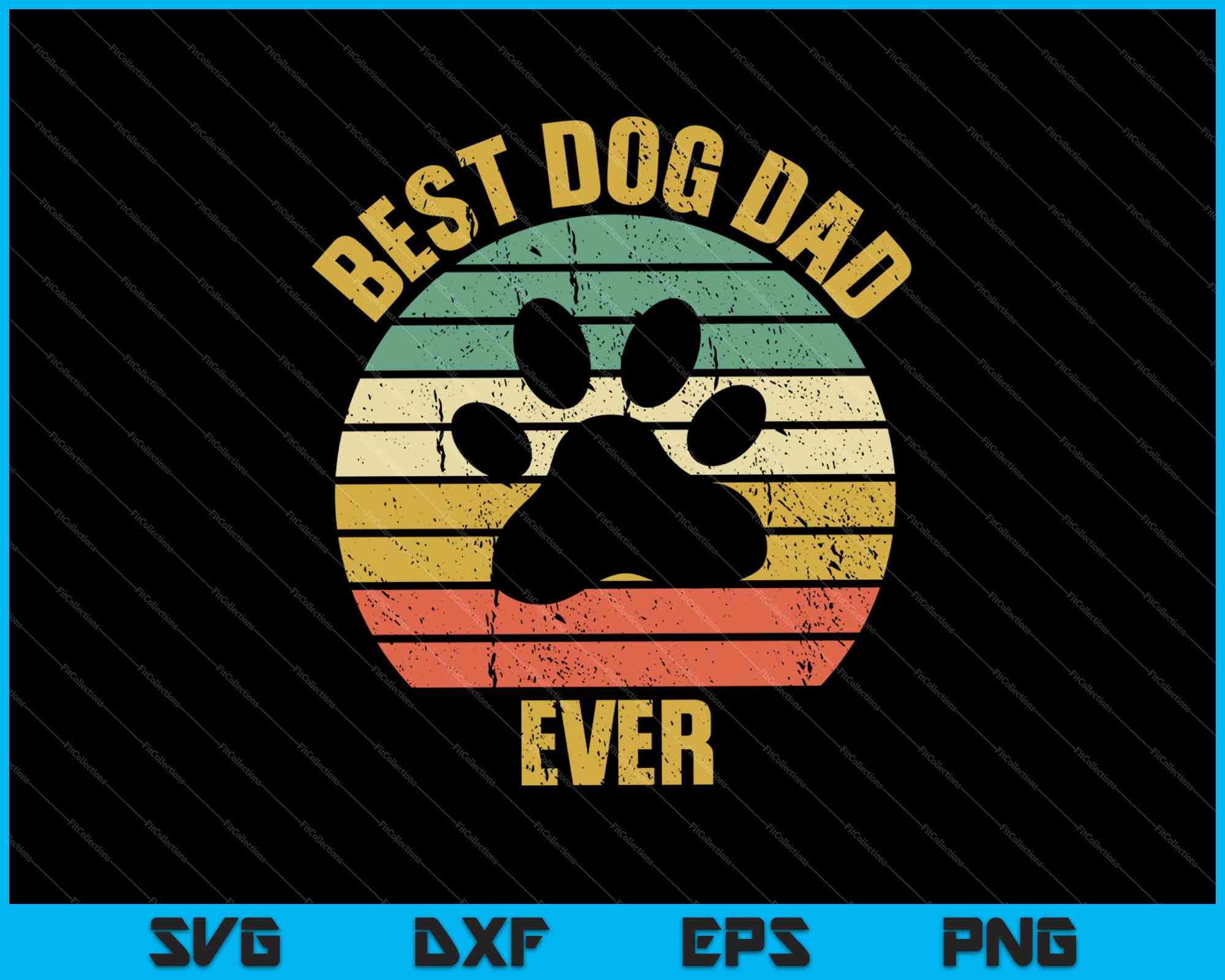 Download Best Dog Dad Ever Vintage Father S Day Svg Png Files Creativeusarts