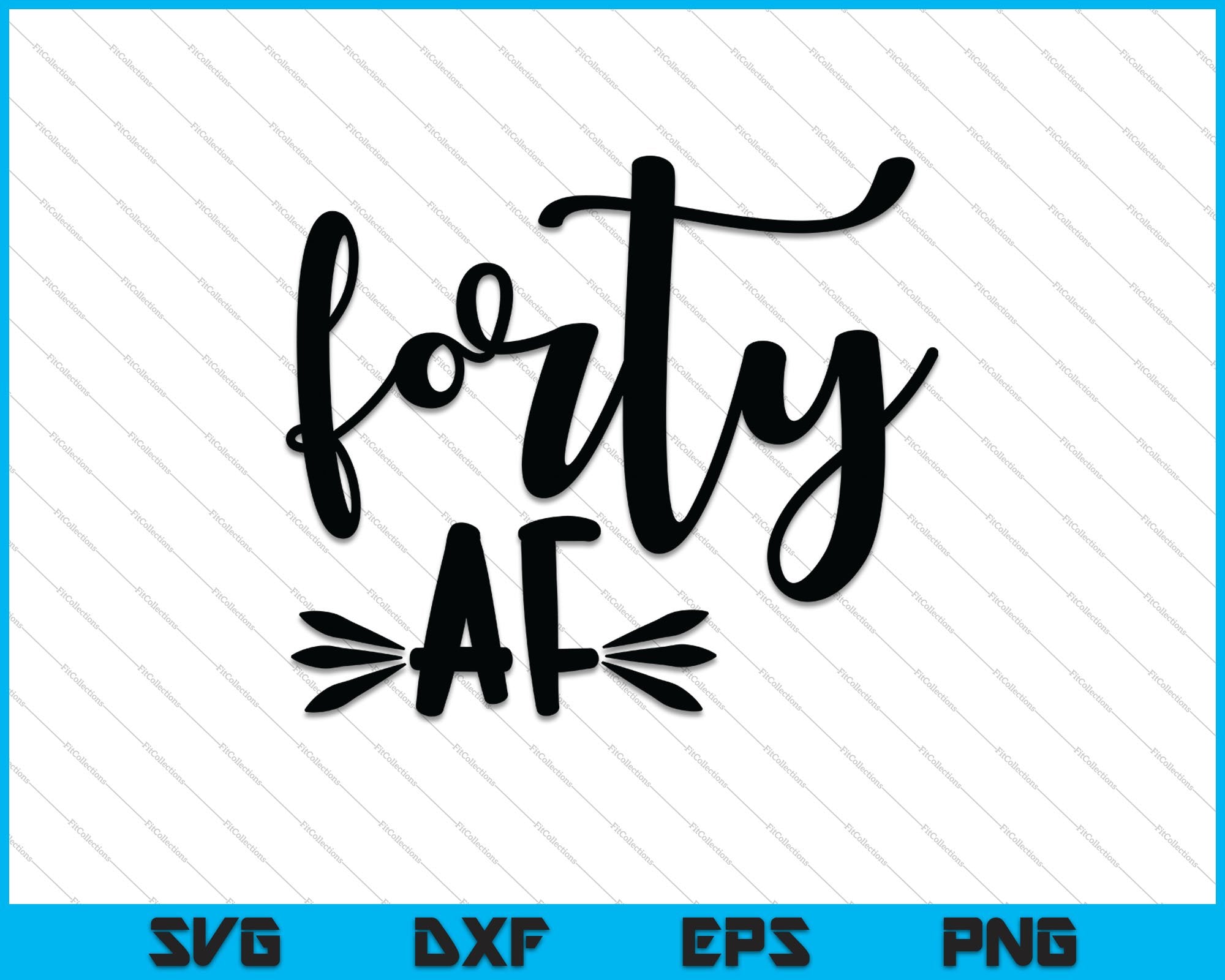 Download Forty Af 40th Birthday Svg Png Cutting Printable Files Creativeusarts