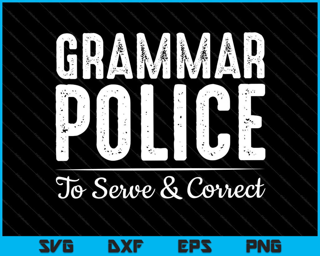 Grammar Police to Serve & Correct SVG PNG Printable Files – creativeusarts