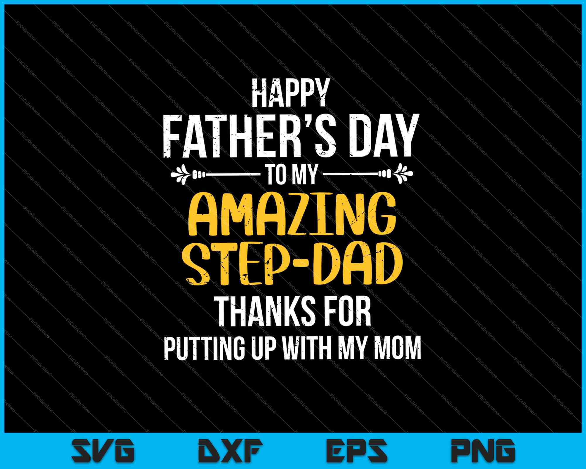 Download Happy Father S Day To My Amazing Step Dad Svg Png Files Creativeusarts