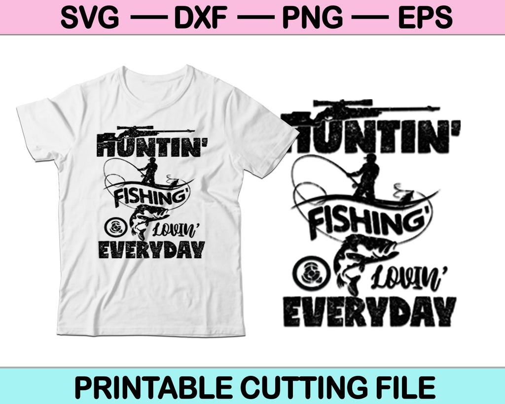 Download Huntin Fishin Lovin Everyday Svg Files Creativeusarts