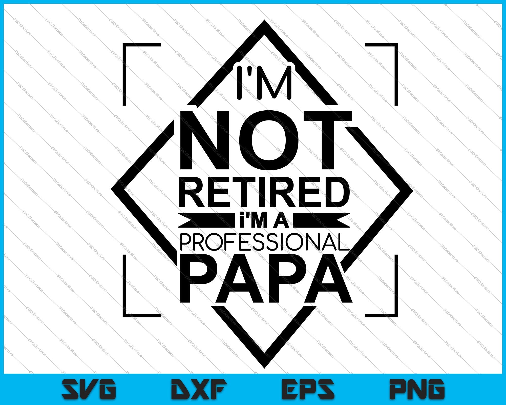 Download I M Not Retired I M A Professional Papa Svg Files Creativeusarts