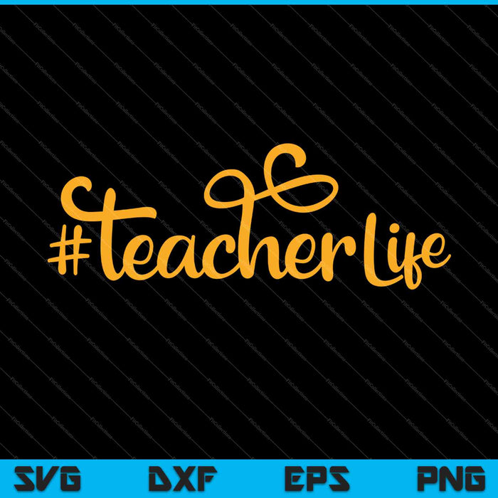 #teacherlife Teacher Life SVG PNG Cutting Printable Files