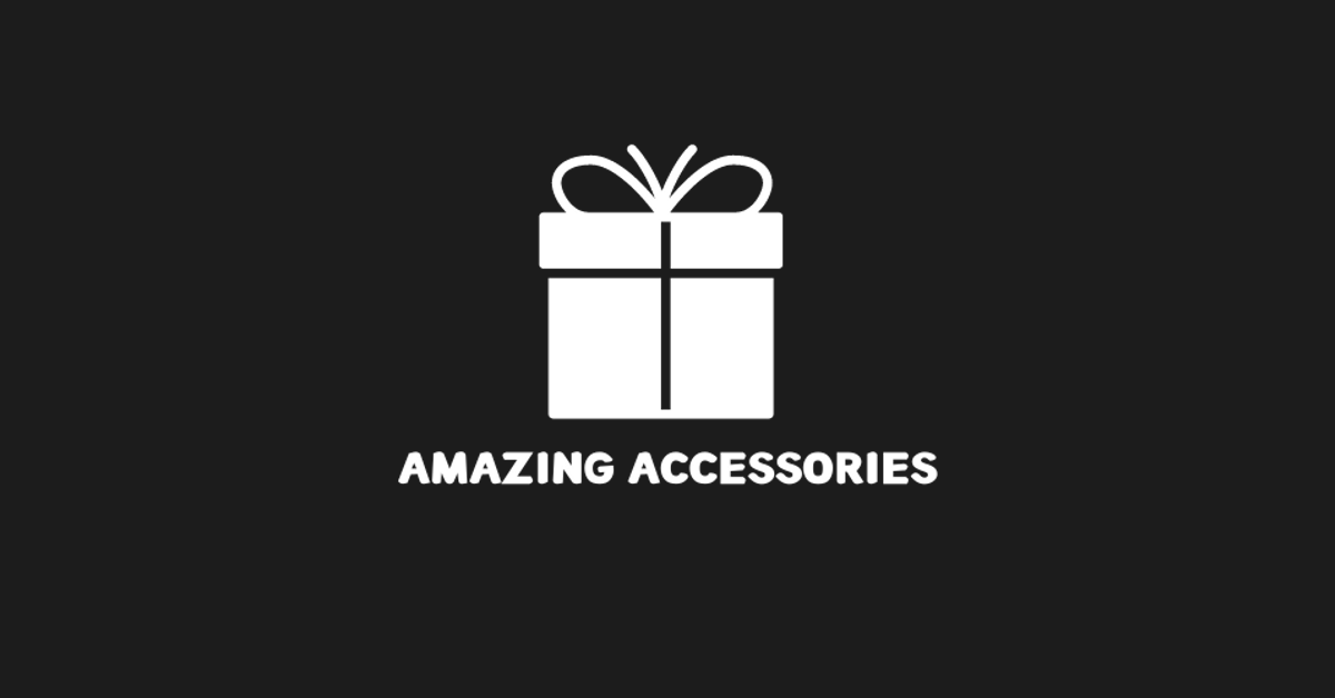 Amazing Accessories