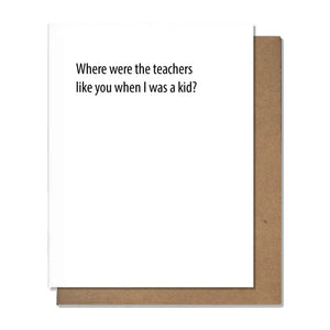 Teachers Like You Card - White Rabbit Restorations
