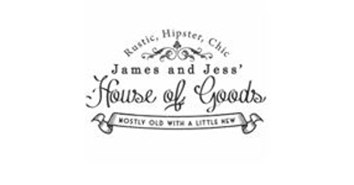 James and Jess' House of Goods