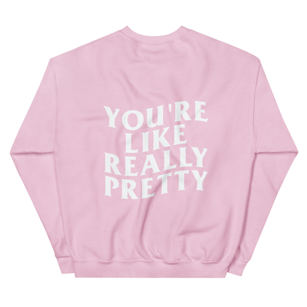 You're Like Really Pretty Premium Soft Tee