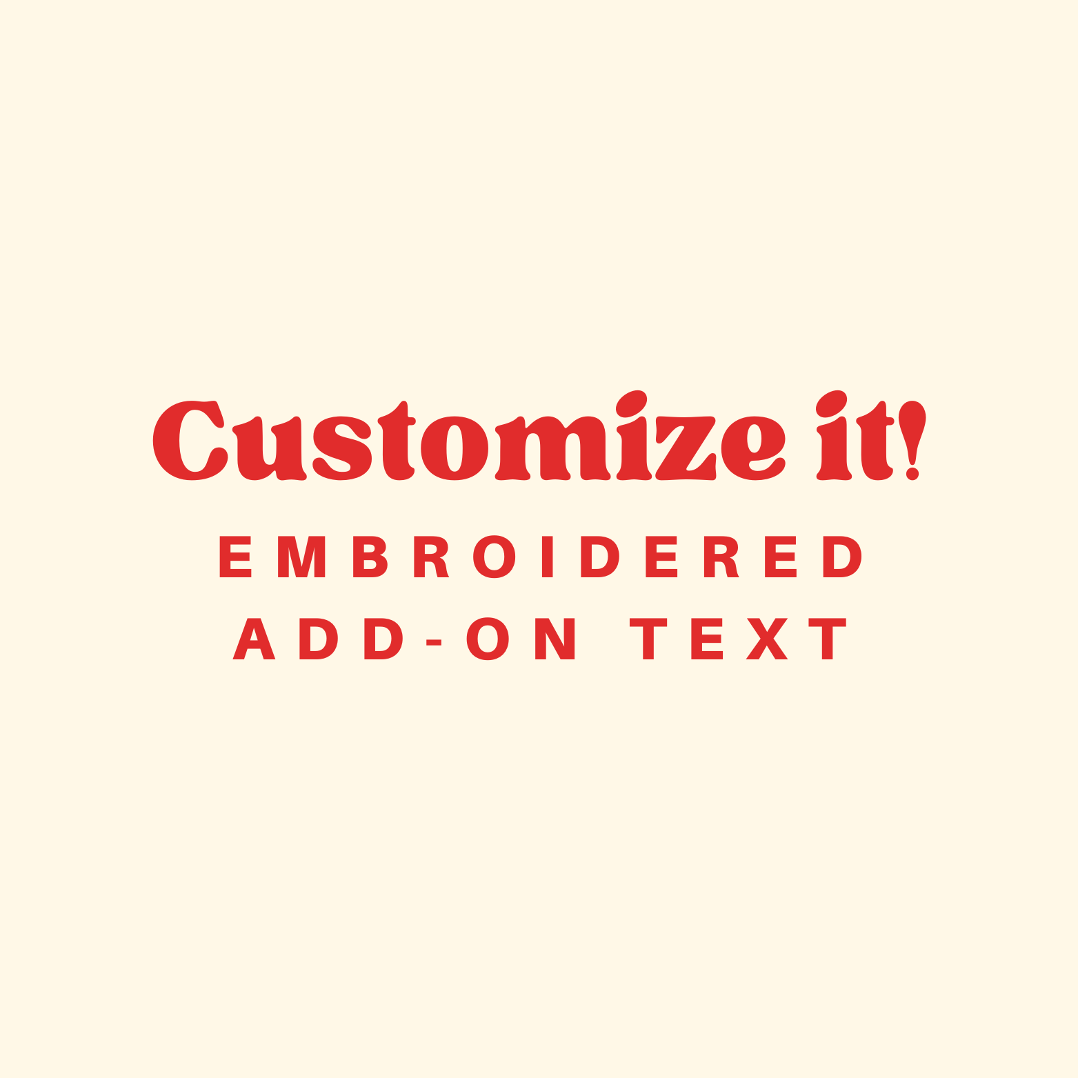 Customize it! Embroidered Add-On Text