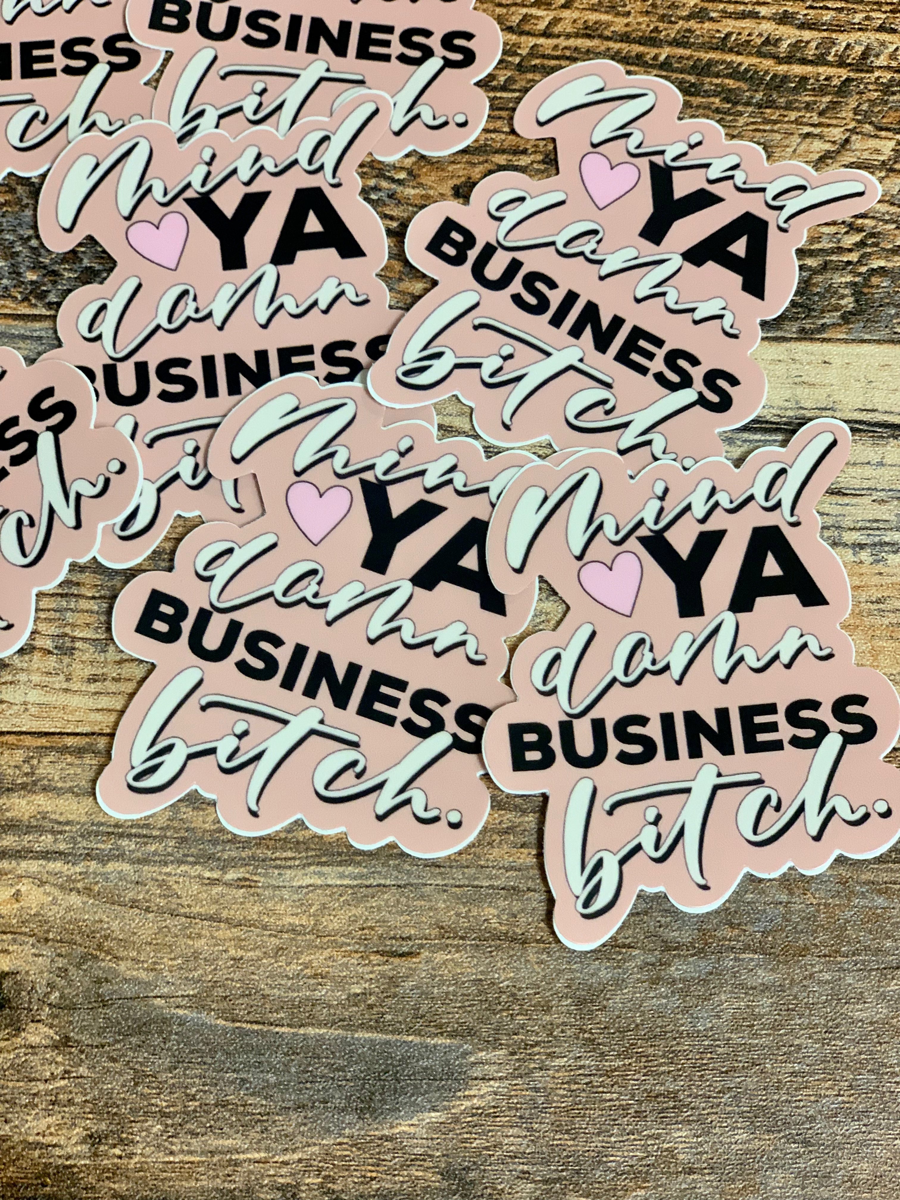 Mind ya business sticker