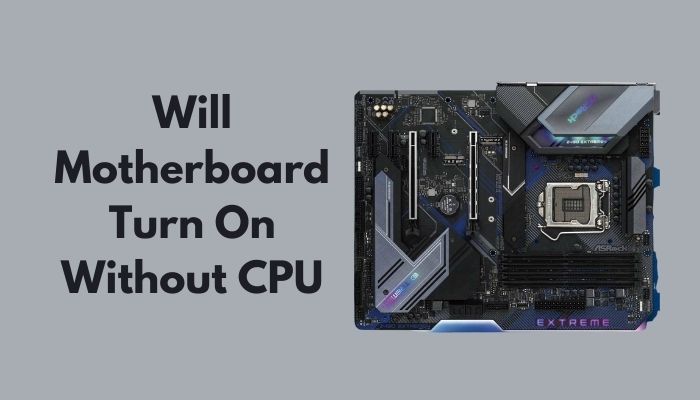 Can A Motherboard Run Without CPU