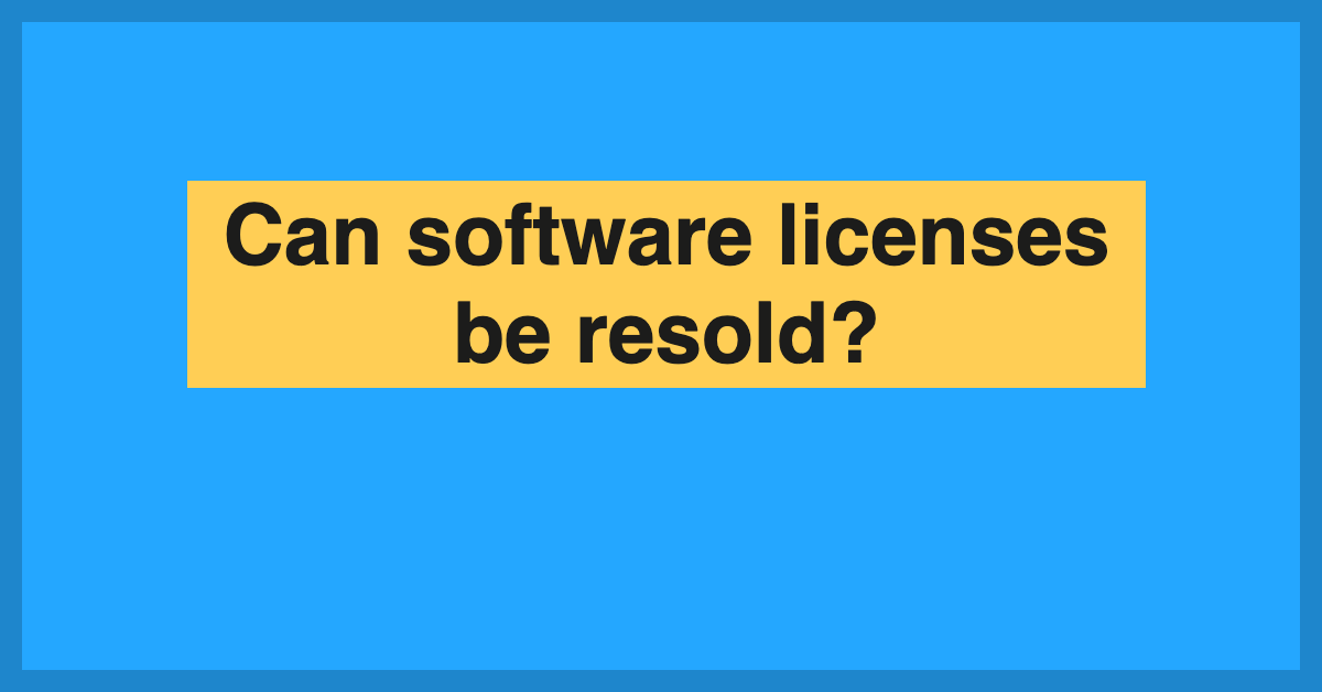 Can You Resell A Software License