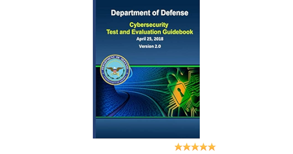 Cybersecurity Test And Evaluation Guidebook