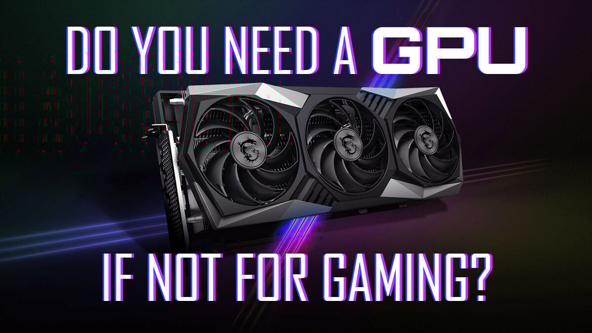 Do I Need A Graphics Card