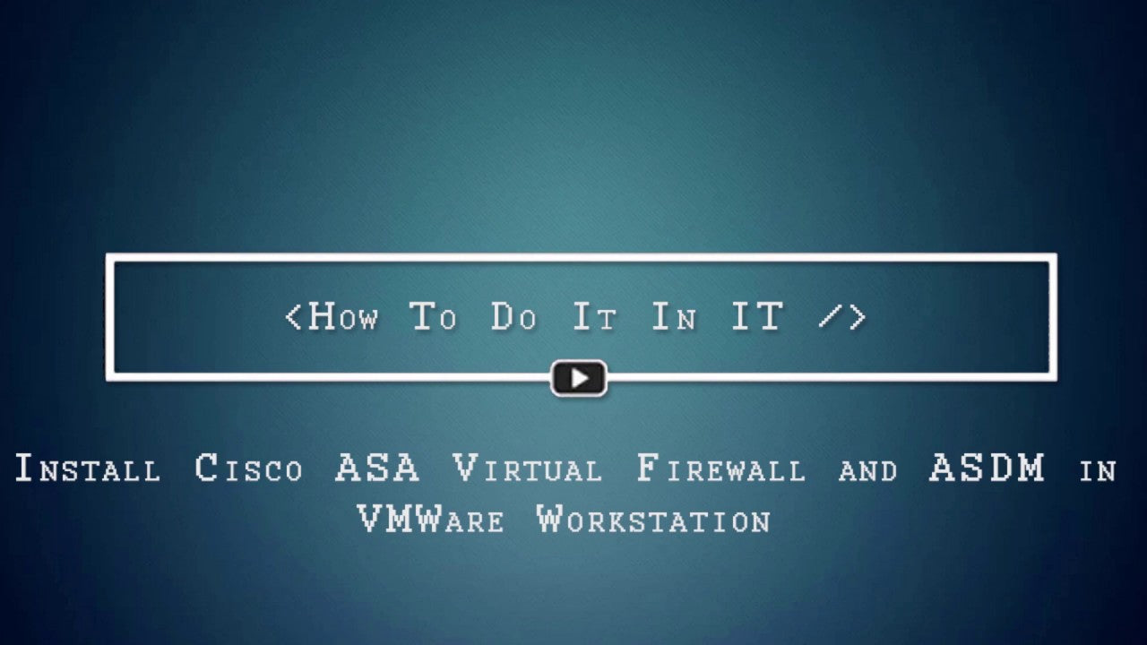 How To Install Cisco Asa On Vmware Workstation