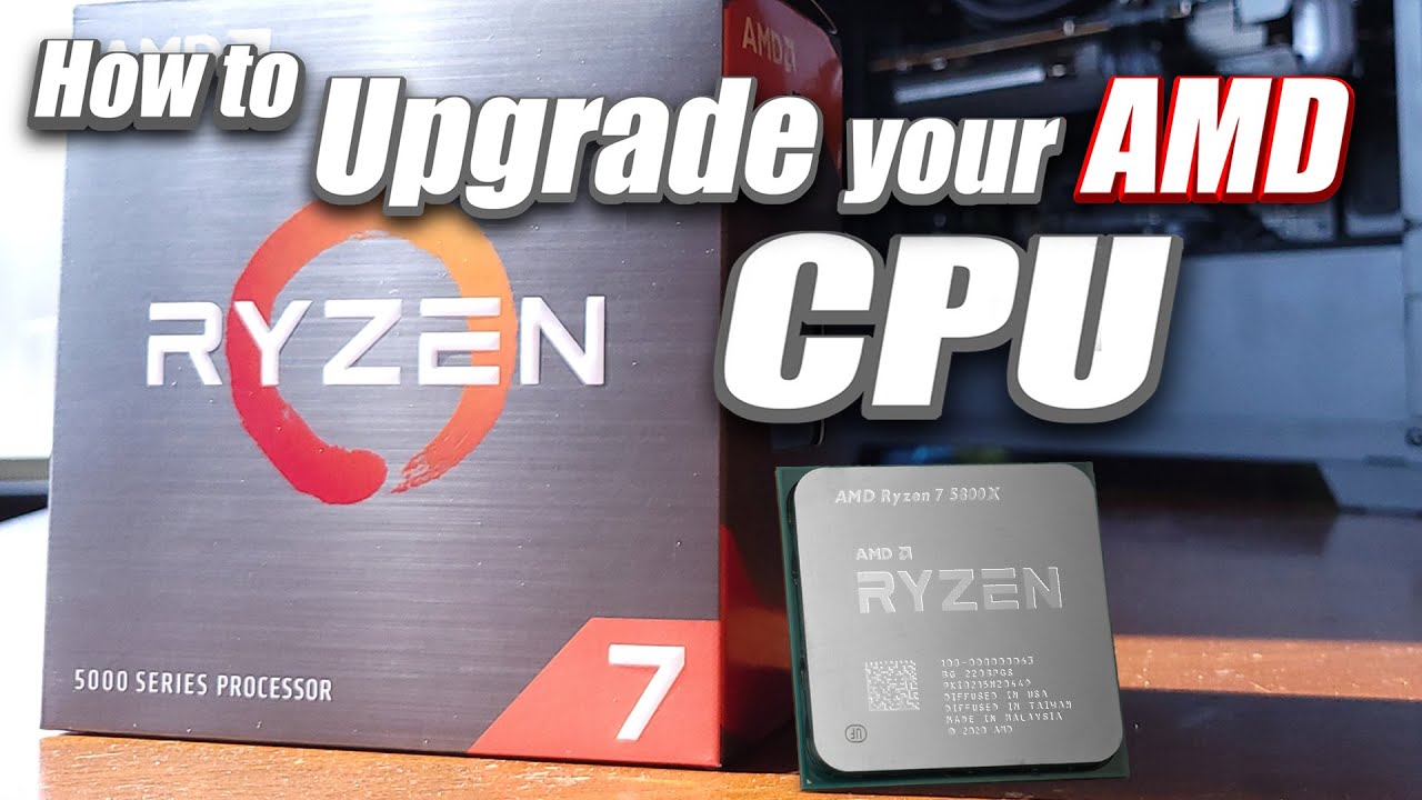 How To Upgrade Ryzen CPU