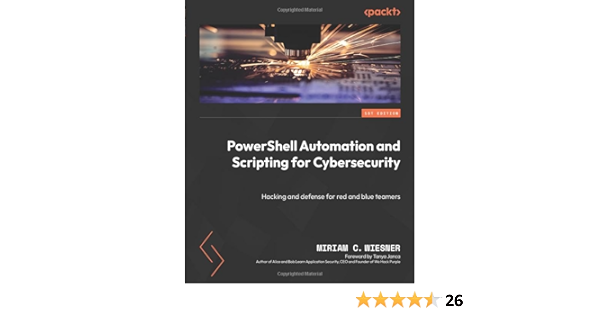 Powershell Automation And Scripting For Cybersecurity