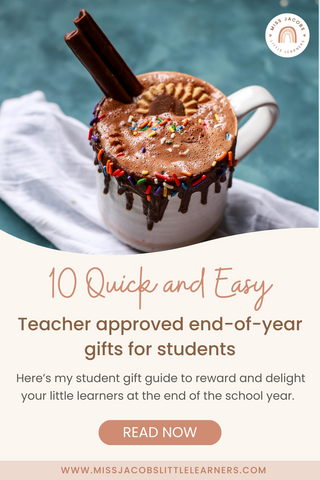 Teachers share their top 10 end of year gifts ideas for little learners - Miss Jacobs Little Learners