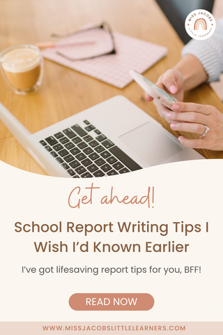 School Report Writing Tips I Wish I’d Known Earlier - Miss Jacobs Little Learners