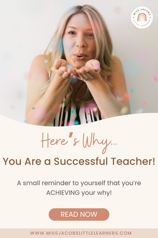 You are a successful teacher... here’s why! - Miss Jacobs Little Learners