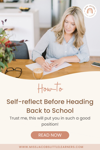 How to self-reflect before heading back to school - Miss Jacobs Little Learners
