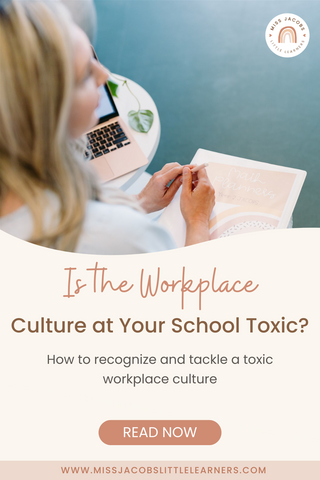 Is the Workplace Culture at Your School Toxic? - Miss Jacobs Little Learners