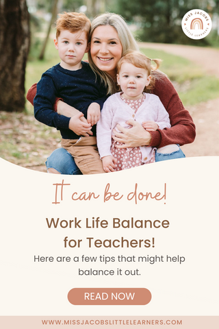 Work life balance for teachers: it can be done! - Miss Jacobs Little Learners