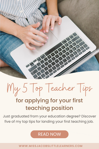 My top teacher tips for landing your first teaching job - Miss Jacobs Little Learners