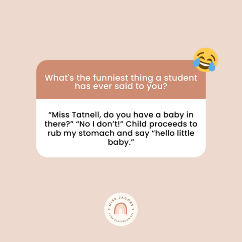 Teacher response to instagram survey, "what's the funniest thing a student has ever said to you?" answer mentioned below.