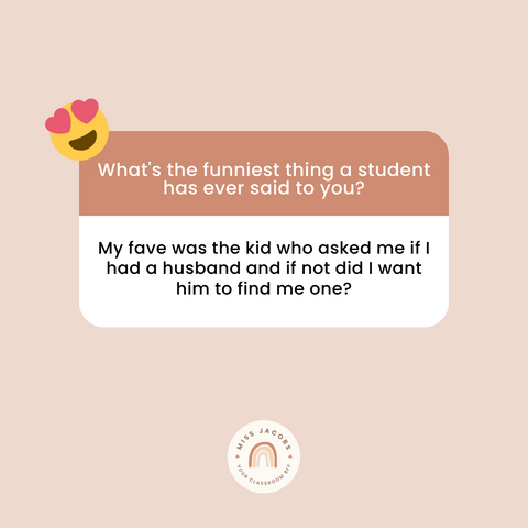 Teacher response to instagram survey, "what's the funniest thing a student has ever said to you?" answer mentioned below.