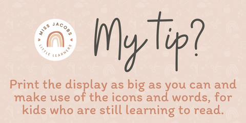 Graphic with text: My tip? Print the display as big as you can and make use of the icons and words, for kids who are still learning to read.