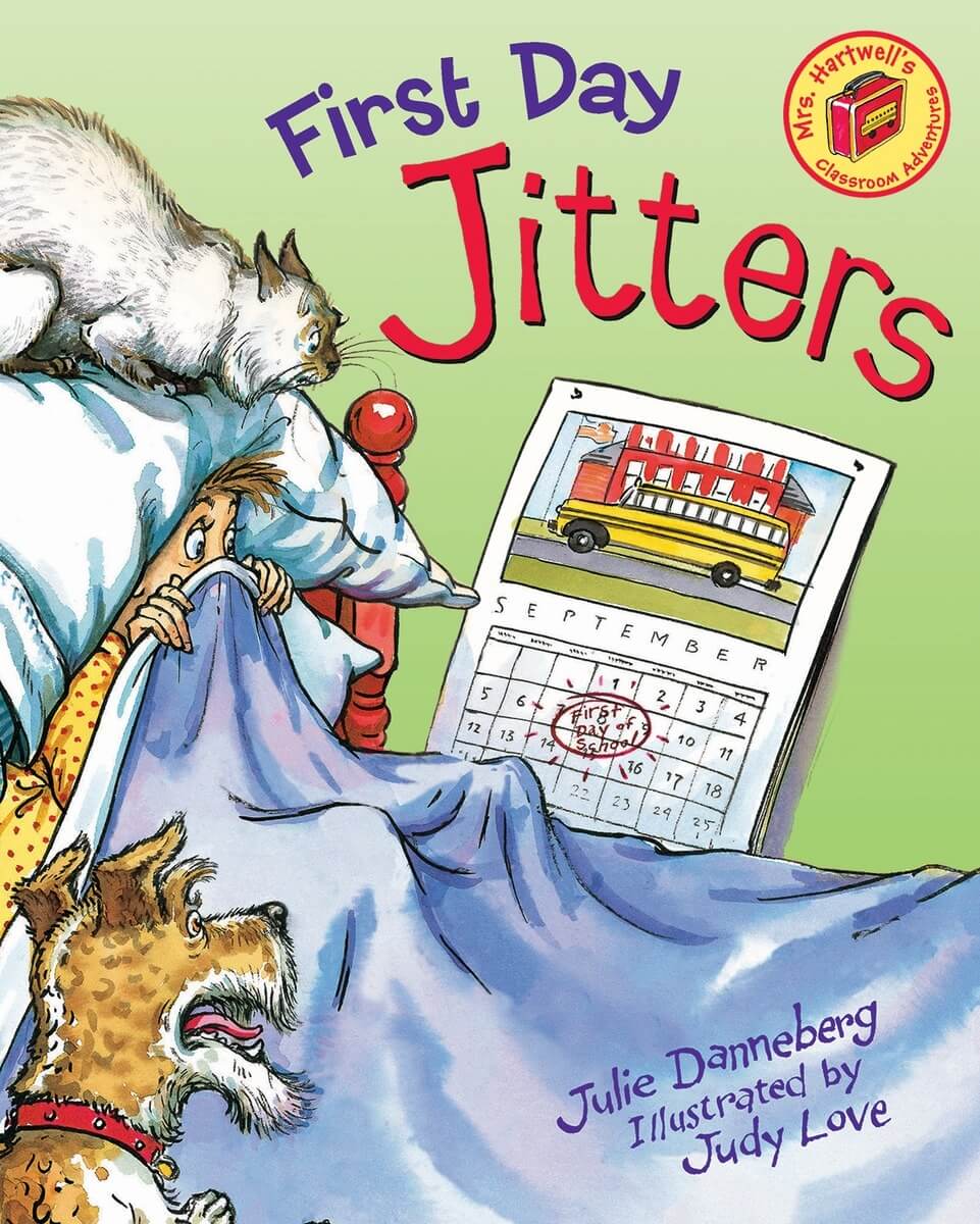 The cover of the book “First Day Jitters” by Julie Danneberg which features a cat and dog comforting a child hiding under a blanket, looking at a calendar with the first day of school circled.