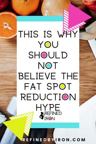 Fat Spot Reduction Myth | Why You Should Not Believe the Spot Reduction Hype