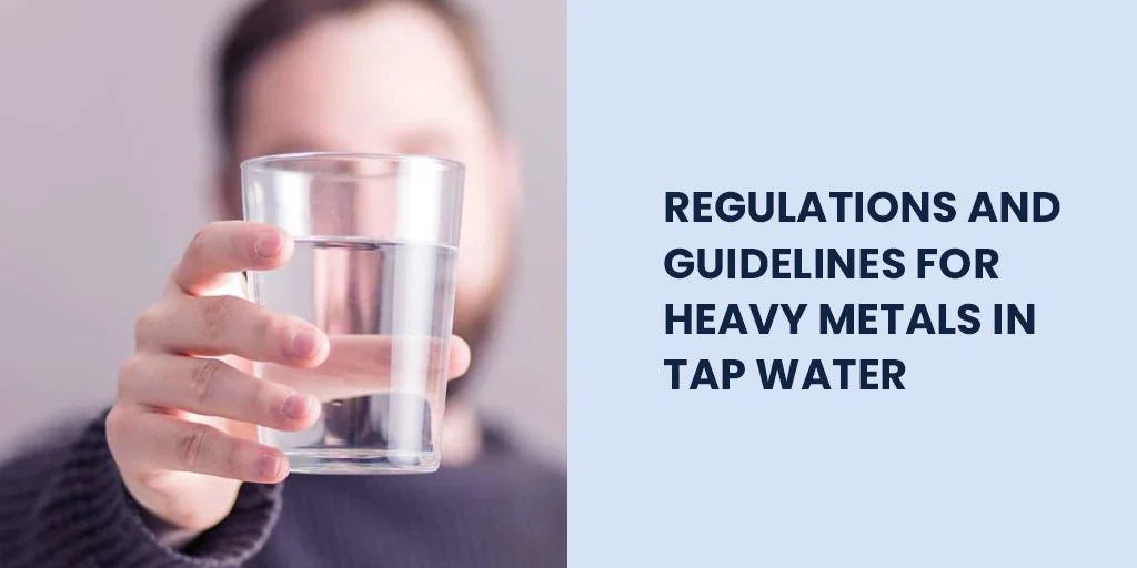 Regulations and guidelines for heavy metals in tap water