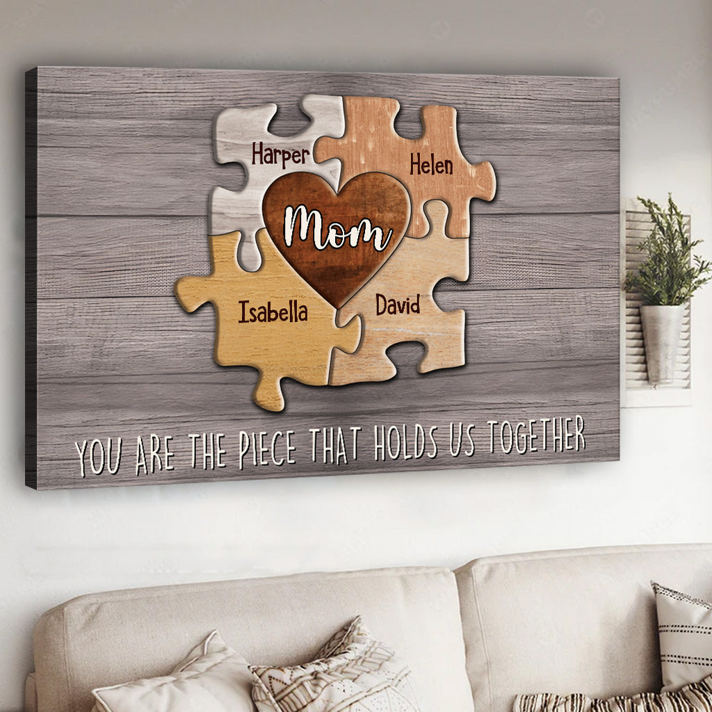 You Are The Piece That Holds Us Together - Personalized Mother Canvas And Poster