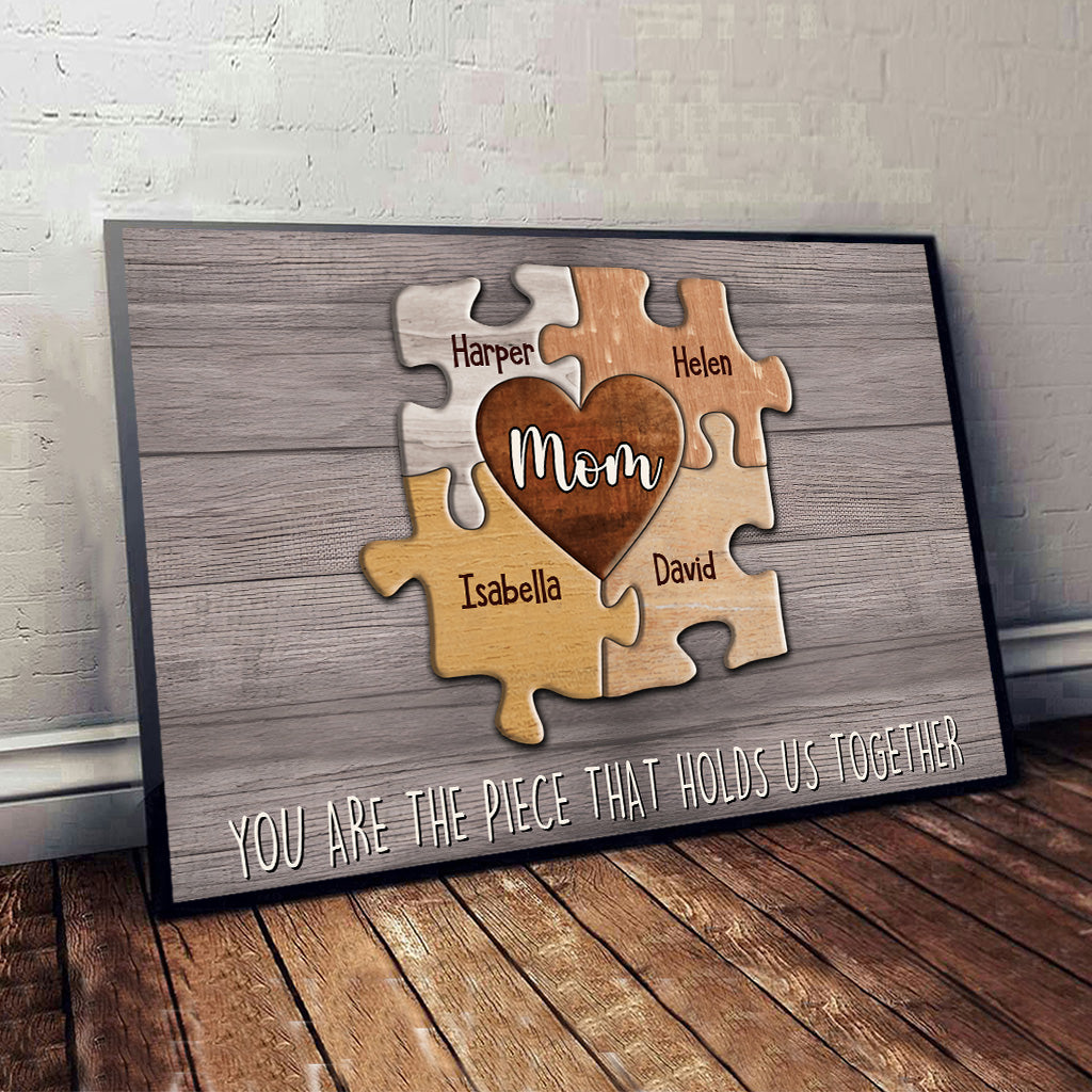 You Are The Piece That Holds Us Together - Personalized Mother Canvas And Poster