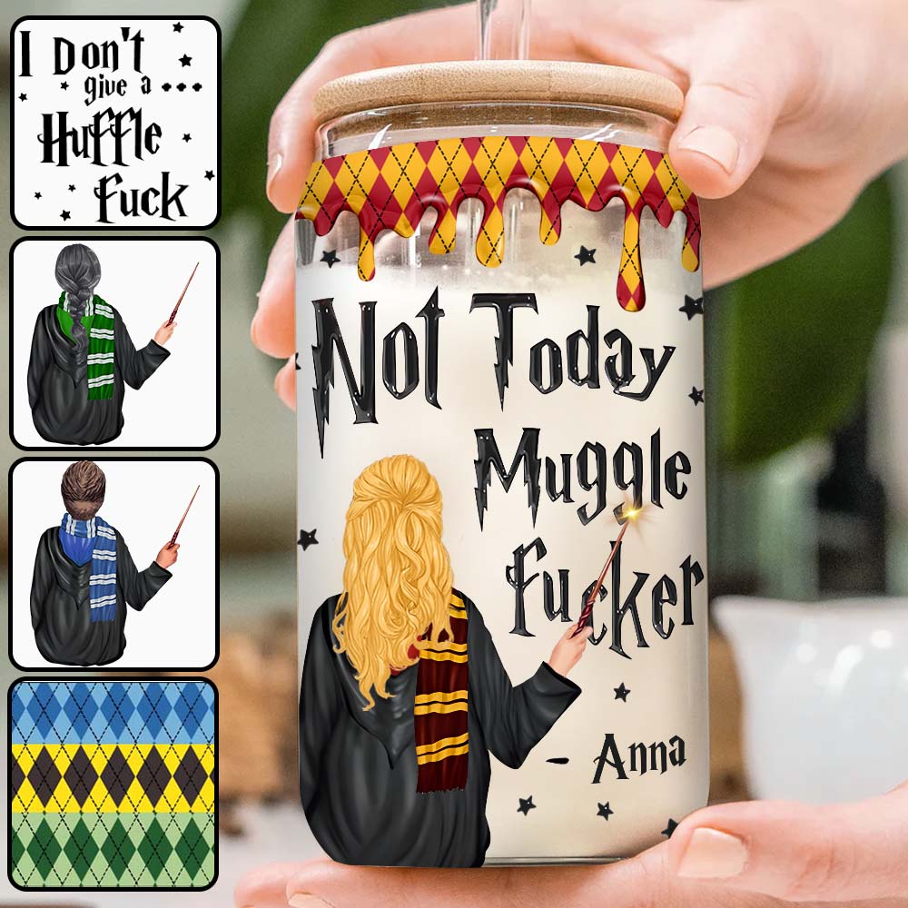 Not Today Muggle F-er - Personalized The Magic World Can Glass