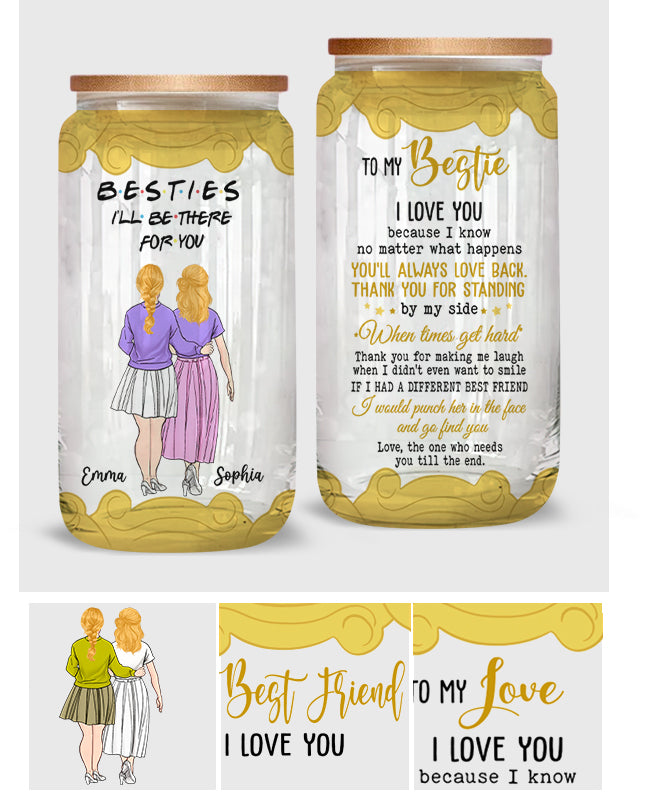 Bestie I'll Be There For You - Personalized Can Glass