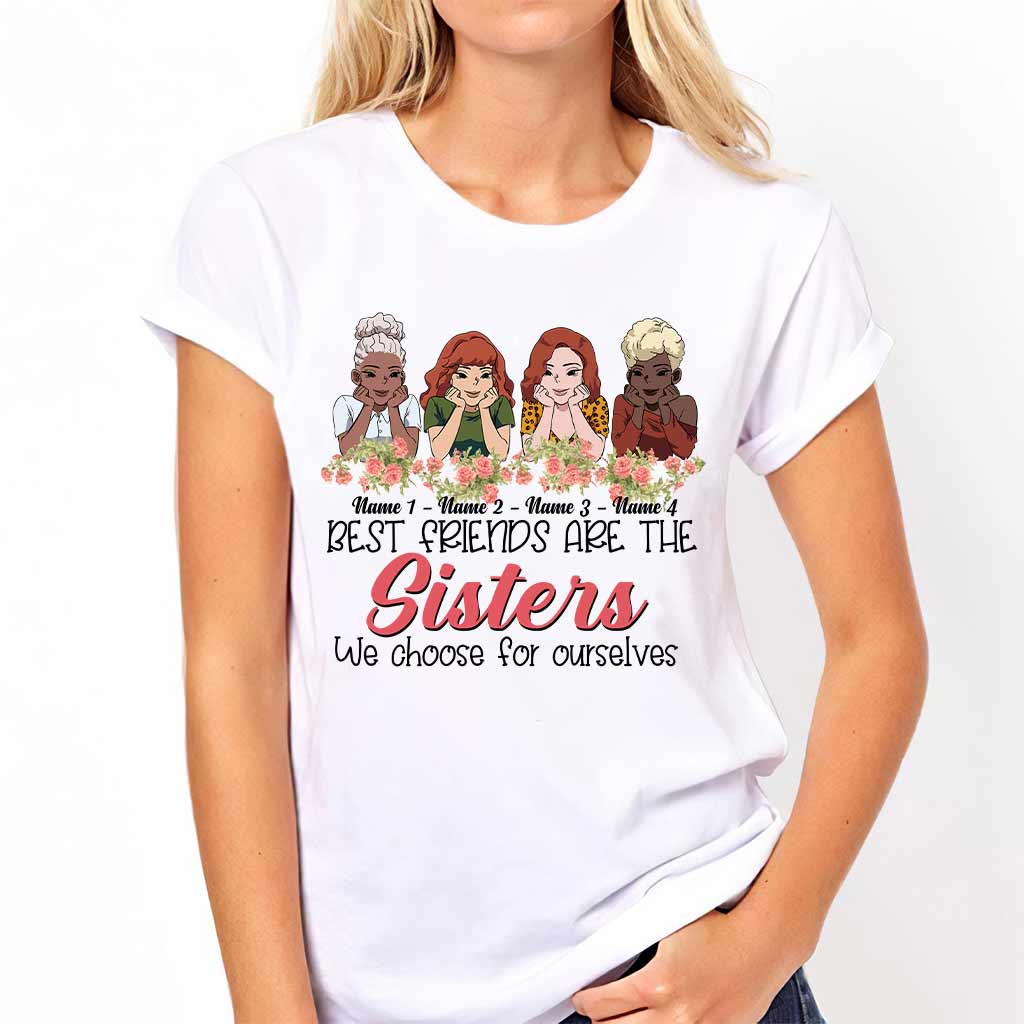 Best Friends Are The Sisters We Choose For Ourselves - Personalized Bestie T-shirt and Hoodie