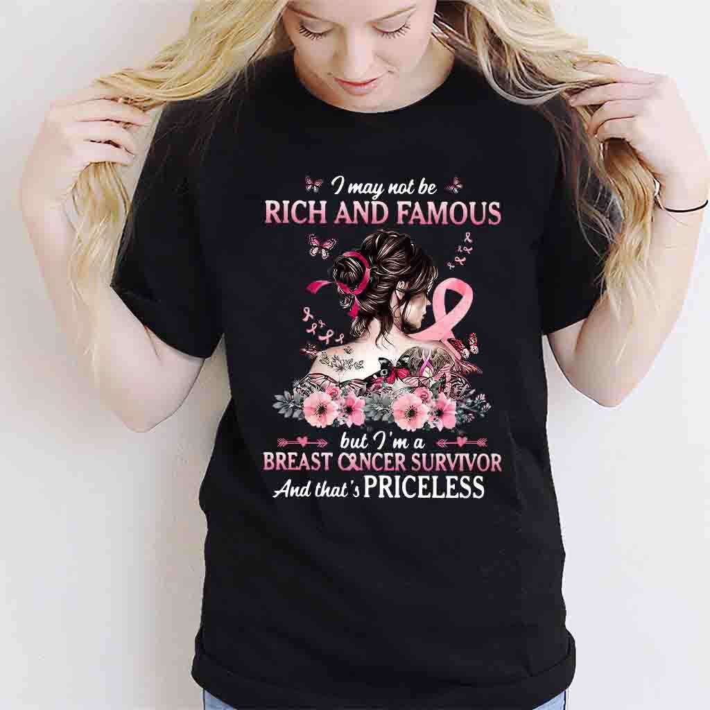 I May Not Be Rich And Famous But I Am A Breast Cancer Survivor - Breast Cancer Awareness T-shirt and Hoodie 0822