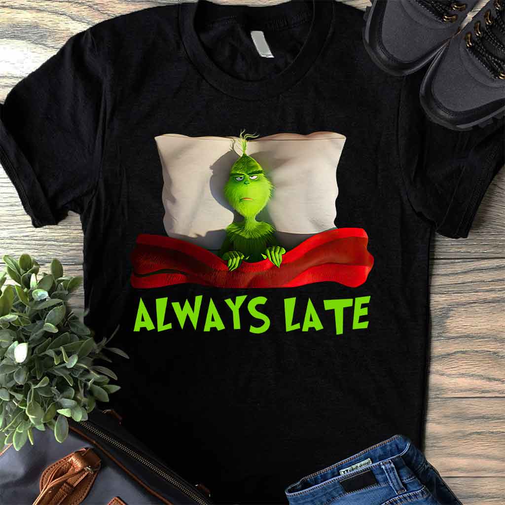 Always Late - T-shirt and Hoodie 1118