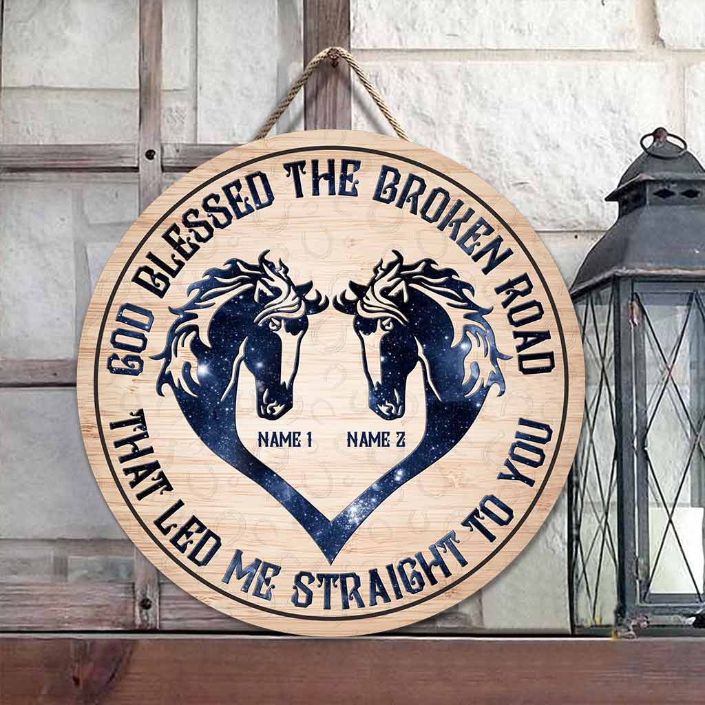 God Blessed The Broken Road That - Personalized Horse Round Wood Sign