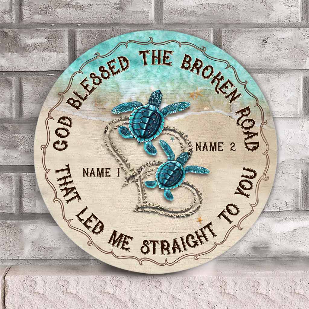 God Blessed The Broken Road That - Personalized Turtle Round Wood Sign
