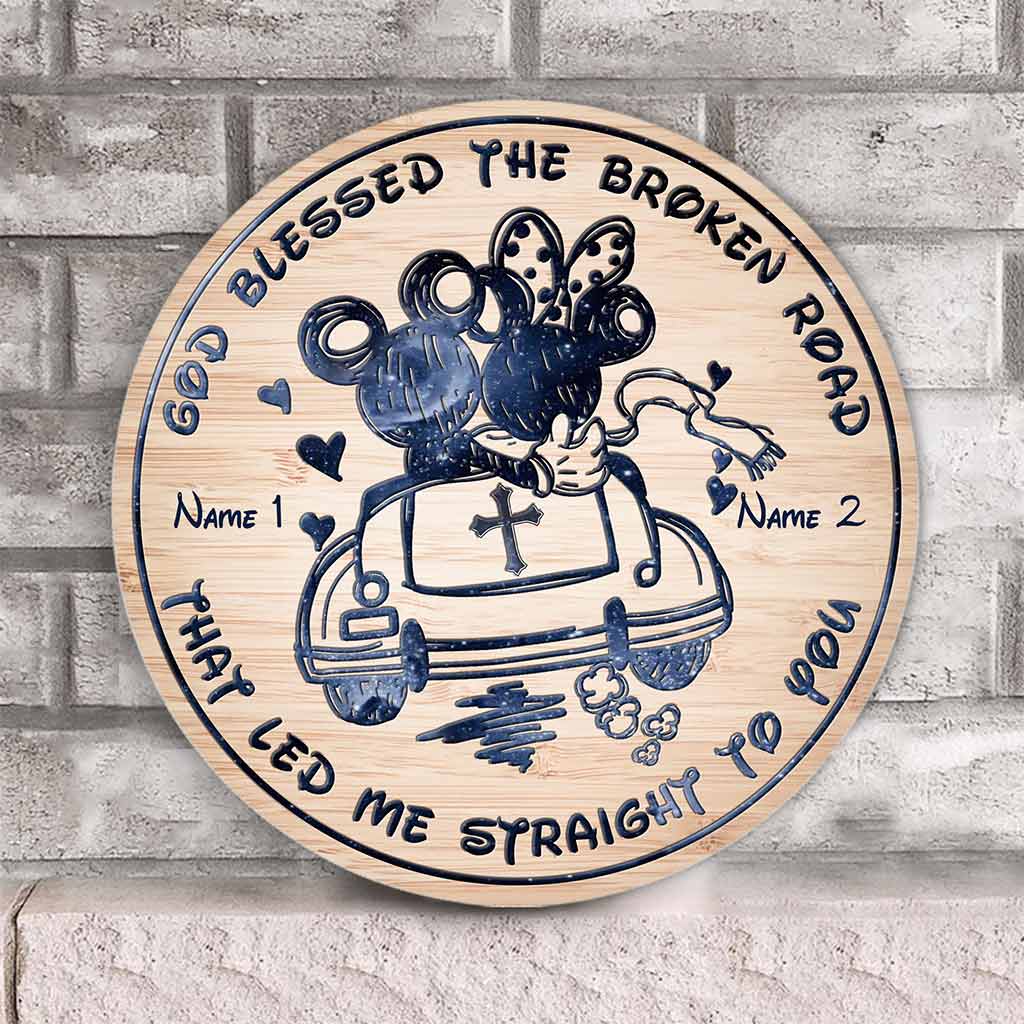 God Blessed The Broken Road That - Personalized Mouse Round Wood Sign